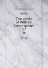 The works of William Shakespeare. 17