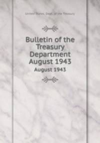 Bulletin of the Treasury Department. August 1943