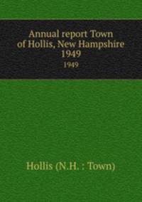 Annual report Town of Hollis, New Hampshire. 1949