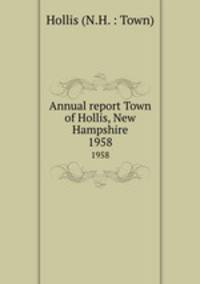 Annual report Town of Hollis, New Hampshire. 1958