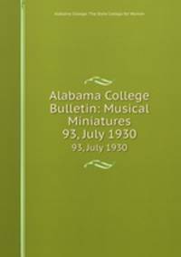 Alabama College Bulletin: Musical Miniatures. 93, July 1930