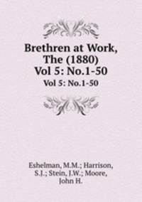 Brethren at Work, The (1880). Vol 5: No.1-50