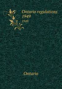 Ontario regulations. 1949