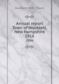 Annual report Town of Hooksett, New Hampshire. 1916