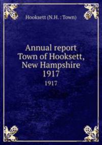 Annual report Town of Hooksett, New Hampshire. 1917