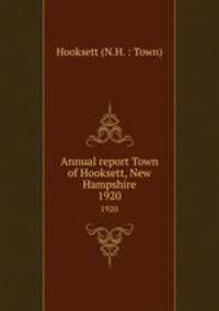 Annual report Town of Hooksett, New Hampshire. 1920