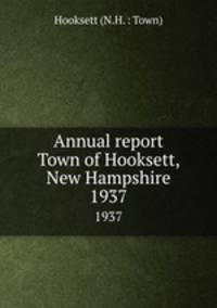 Annual report Town of Hooksett, New Hampshire. 1937