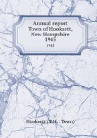 Annual report Town of Hooksett, New Hampshire. 1945