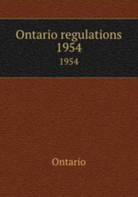 Ontario regulations. 1954