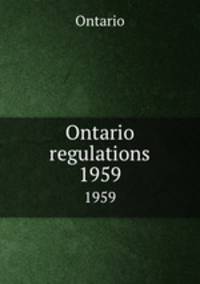 Ontario regulations. 1959