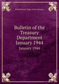 Bulletin of the Treasury Department. January 1944
