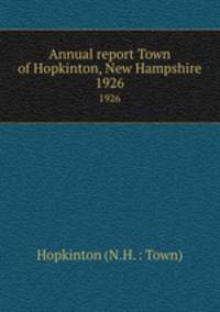 Annual report Town of Hopkinton, New Hampshire. 1926