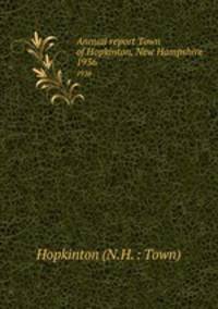 Annual report Town of Hopkinton, New Hampshire. 1936
