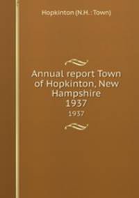 Annual report Town of Hopkinton, New Hampshire. 1937