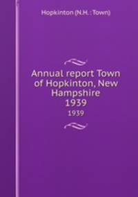 Annual report Town of Hopkinton, New Hampshire. 1939