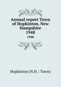 Annual report Town of Hopkinton, New Hampshire. 1948