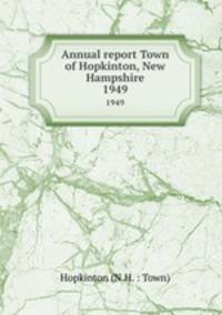 Annual report Town of Hopkinton, New Hampshire. 1949