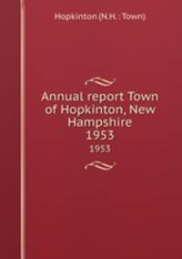 Annual report Town of Hopkinton, New Hampshire. 1953