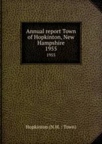 Annual report Town of Hopkinton, New Hampshire. 1955