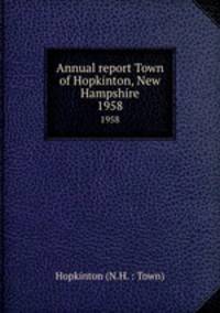 Annual report Town of Hopkinton, New Hampshire. 1958