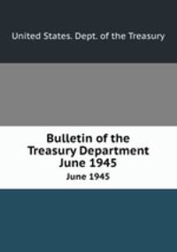 Bulletin of the Treasury Department. June 1945