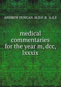medical commentaries for the year m, dcc, lxxxix