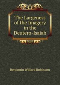 The Largeness of the Imagery in the Deutero-Isaiah