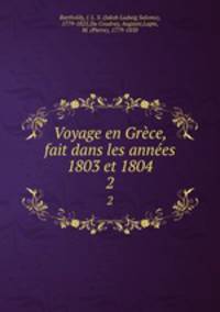 Voyage en Grce, fait dans les annes 1803 et 1804. 2
