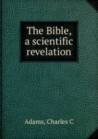 The Bible, a scientific revelation