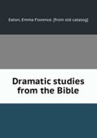 Dramatic studies from the Bible