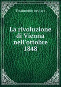 La rivoluzione di Vienna nell`ottobre 1848