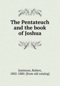 The Pentateuch and the book of Joshua