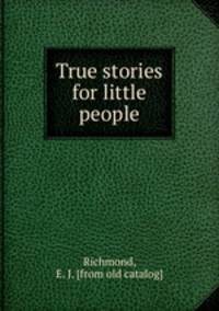 True stories for little people