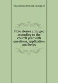 Bible stories arranged according to the church year with questions, application and helps