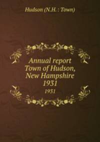 Annual report Town of Hudson, New Hampshire. 1931
