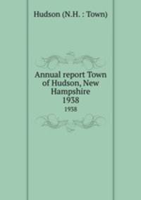 Annual report Town of Hudson, New Hampshire. 1938