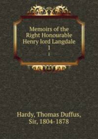 Memoirs of the Right Honourable Henry lord Langdale. 1