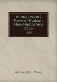 Annual report Town of Hudson, New Hampshire. 1953