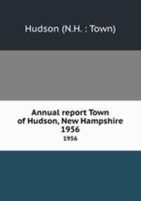 Annual report Town of Hudson, New Hampshire. 1956