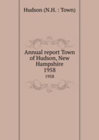 Annual report Town of Hudson, New Hampshire. 1958