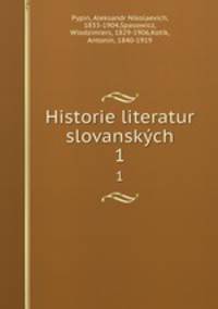 Historie literatur slovanskch. 1