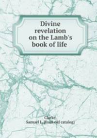 Divine revelation on the Lamb`s book of life