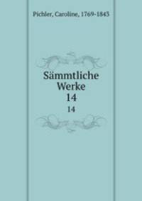 Smmtliche Werke. 14
