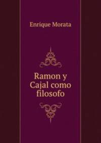 Ramon y Cajal como filosofo