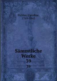 Smmtliche Werke. 39