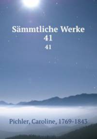 Smmtliche Werke. 41