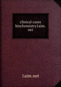 clinical cases biochemistry1aim.net