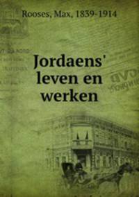 Jordaens` leven en werken