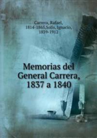 Memorias del General Carrera, 1837 a 1840