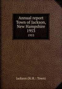 Annual report Town of Jackson, New Hampshire. 1953
